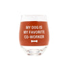 Say What: Wine Glass My Dog Is My Favourite