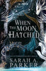 When the Moon Hatched by Sarah A Parker