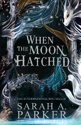 When the Moon Hatched (Moonfall #1) by Sarah A. Parker