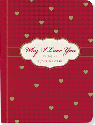 Why I Love You: A Journal of Us (Hardback)