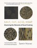 Salt, Fat, Acid, Heat by Samin Nosrat (Hardback)