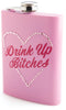 Drink Up B*tches - Metal Flask