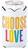 Insulated Can Cover - Choose Love - Slant Collections