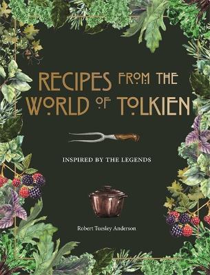 Recipes from the World of Tolkien by The Lord of the Rings (Hardback)