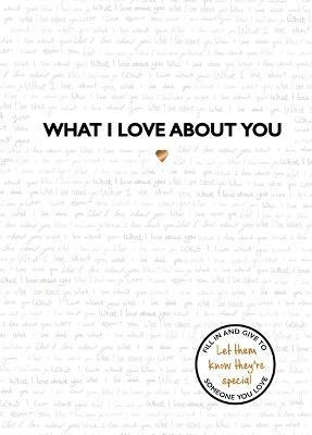 What I Love About You (Hardback)
