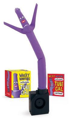 Wacky Waving Inflatable Tube Gal (Novelty book)