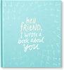 Compendium: Gift Book Hey Friend I Wrote A Book About You