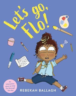 Let's Go, Flo! by Rebekah Ballagh