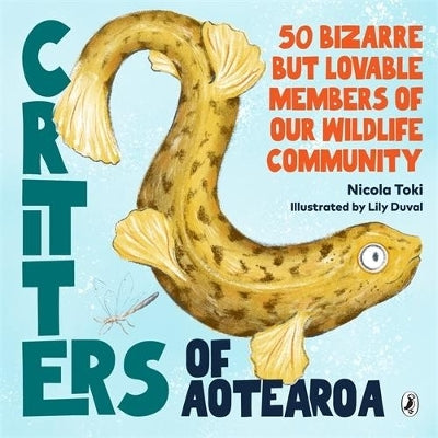 Critters of Aotearoa by Lily Duval (Hardback)