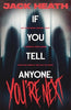 If You Tell Anyone, You're Next by Jack Heath