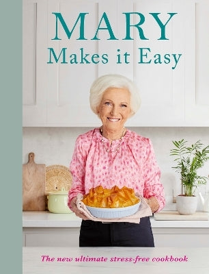 Mary Makes it Easy by Mary Berry (Hardback)