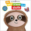 My Best Friend Is A Sloth by Priddy Books
