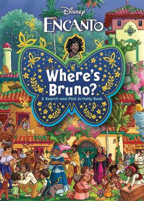 Where's Bruno? a Search-and-Find Activity Book (Disney: Encanto) (Hardback)