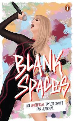 Blank Spaces: An Unofficial Taylor Swift Fan Journal