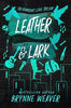 Leather & Lark by Brynne Weaver