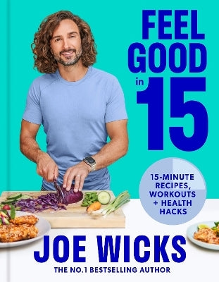 Feel Good in 15 by Joe Wicks (Hardback)