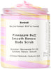 BonBodi: Pineapple Buff Smooth Renew Body Scrub (230g)