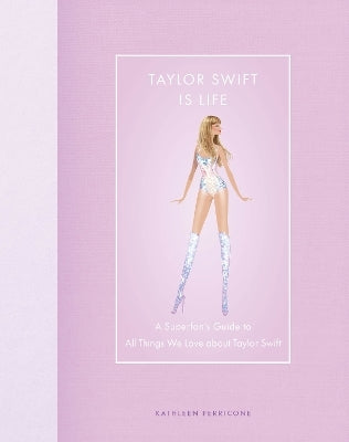 Taylor Swift Is Life (Hardback)