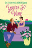 You’re So Vine by Catherine Robertson