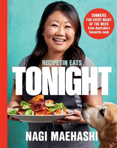 RecipeTin Eats: Tonight by Nagi Maehashi