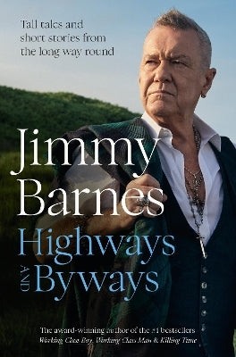 Highways and Byways by Jimmy Barnes (Hardback)