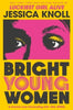 Bright Young Women by Jessica Knoll