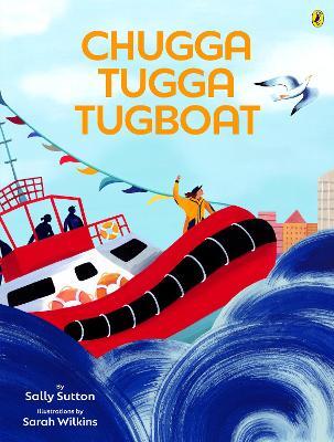 Chugga Tugga Tugboat by Sally Sutton