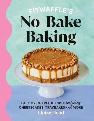 Fitwaffle's No-Bake Baking (Hardback)